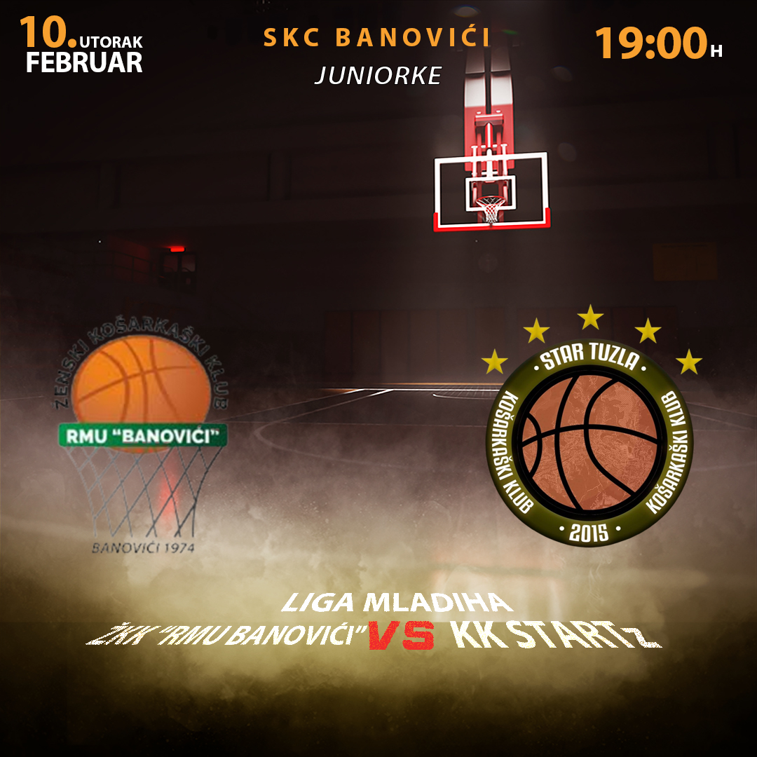 Juniorke KK STARTz gostuju u Banovićima protiv ŽKK RMU Banovići u okviru Lige mladih 10. februara 2026. u 19:00
